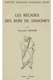 ADANDE Alexandre Les récades des Rois du Dahomey